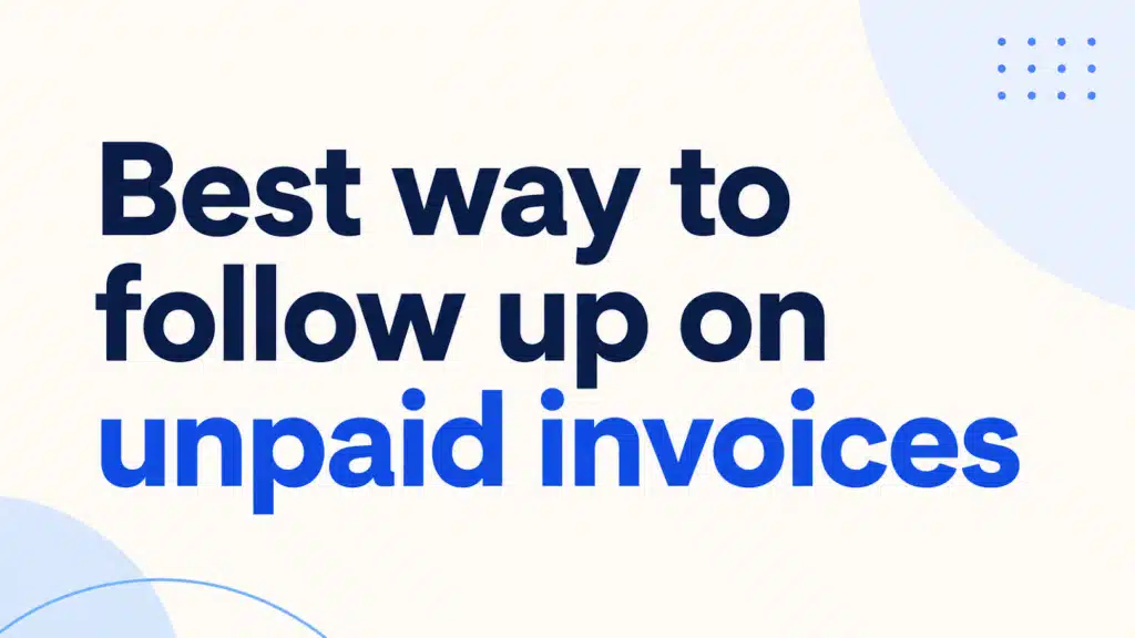 Best way to follow up on unpaid invoices